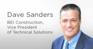 Dave Sanders BEI Construction Vice President of Technical Solutions