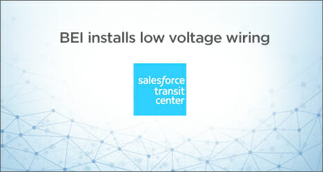 BEI Installs low voltage wiring Salesforce Transit Center