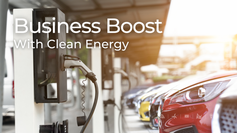 The image shows a row of electric vehicle charging stations with a clear view of the charging cable and connector. Several parked vehicles are visible in the background, and the scene is bathed in warm sunlight, suggesting a clean energy solution in a business or public setting. The text "Business Boost with Clean Energy" is superimposed in the foreground.